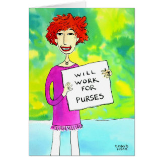 Will Work for Purses Cards