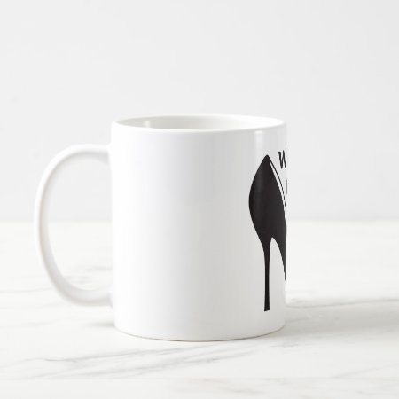 Will Work For Shoes Coffee Mug