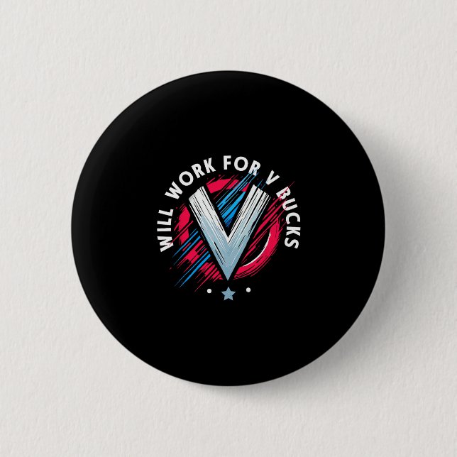 Will Work For V Bucks 1  Button (Front)