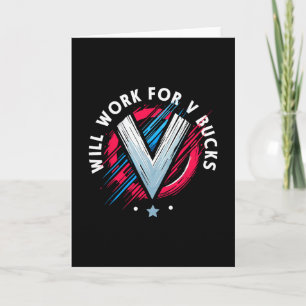 Will Work For V Bucks 1 Card