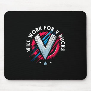 Will Work For V Bucks 1 Mouse Pad