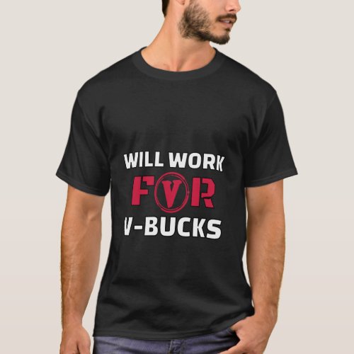 Will Work For V Bucks Kids Youth Funny Gamer Gamin T_Shirt