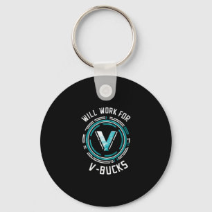 Will Work For V-bucks Ttle Royale Gamer Keychain