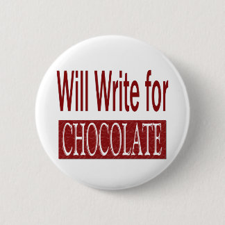 Will Write for Chocolate Gift for Writers Button