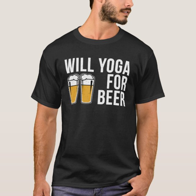 Will Yoga For Beer Funny Fitness Namaste Humor Dri T-Shirt (Front)