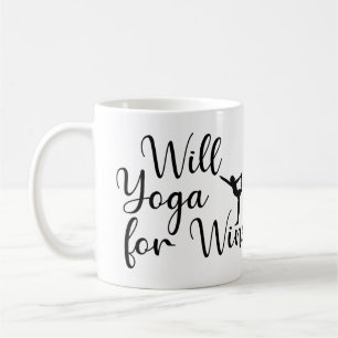 Will Yoga for Wine Mug – Funny Yoga Lover Mug