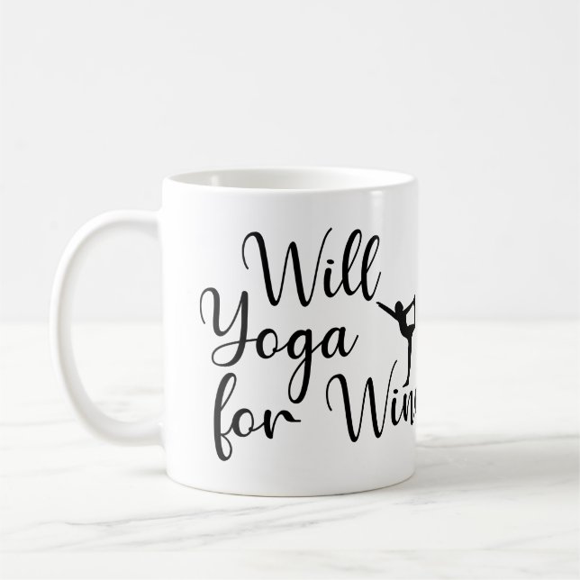 Will Yoga for Wine Mug – Funny Yoga Lover Mug (Left)