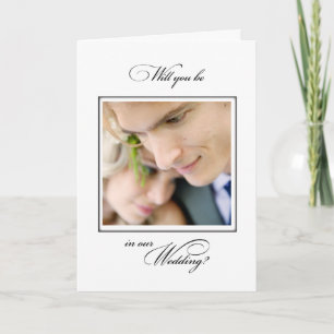 Will You Be in Wedding Elegant Customizable Photo Card