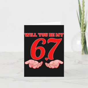 Will You Be My 67 Funny Six Seven Hands Meme Valen Card