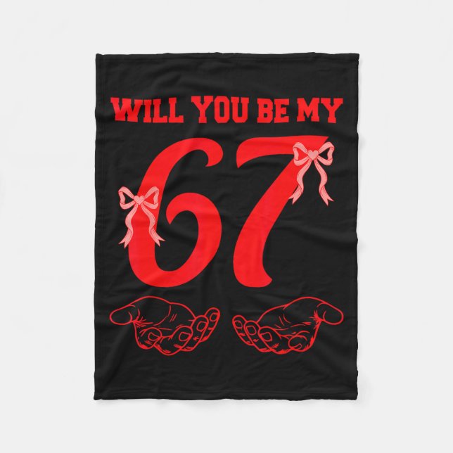 Will You Be My 67 Funny Six Seven Hands Meme Valen Fleece Blanket (Front)