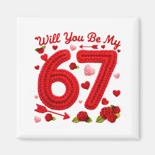 Will You Be My 67 Funny Valentine Floral 67 Six Se Magnet (Front)