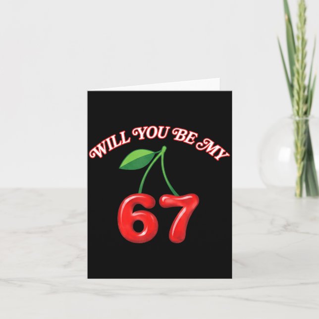 Will You Be My 6 7 Six Seven Meme Funny Cherry Val Card (Front)