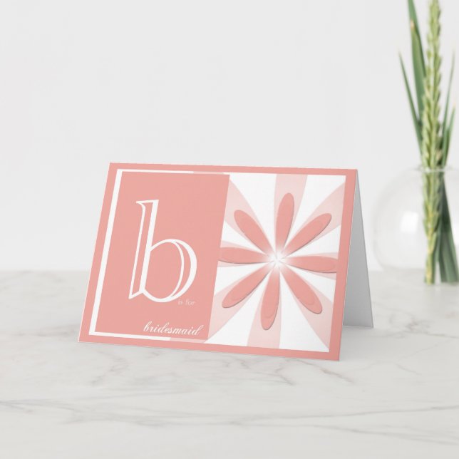 Will You Be My "B" Is For Bridesmaid Card (Front)