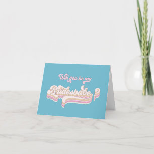 Will you be my bridesbabe, bridesmaid proposal card
