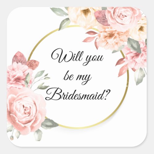 will you be my bridesmaid blush pink floral gold square sticker