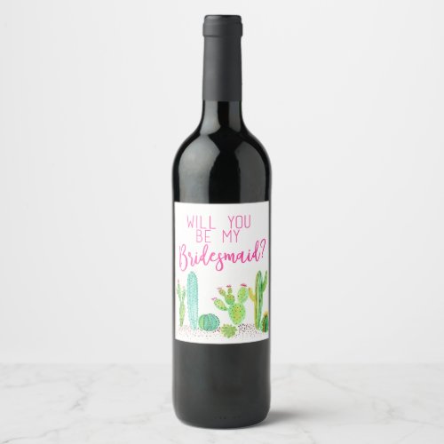 Will You Be My Bridesmaid Cactus Wedding Favor Wine Label