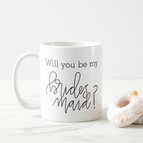 Will You Be My Bridesmaid Calligraphy Mug