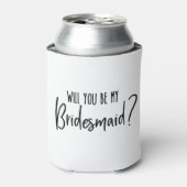 Will You be My Bridesmaid? Can Cooler (Can Front)