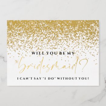 Will You Be My Bridesmaid Card - Gold Foil by Evented at Zazzle