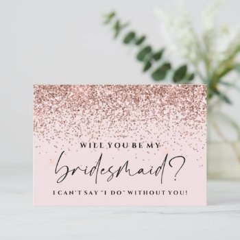 Will You Be My Bridesmaid Card - Rose Gold Glitter by Evented at Zazzle