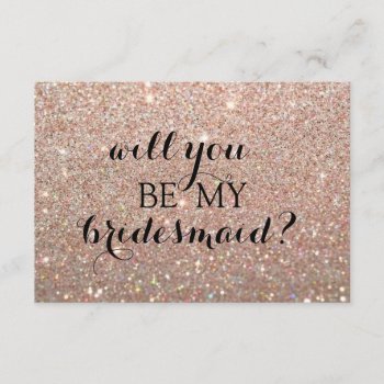 Will You Be My Bridesmaid Card - Rosegold Glit Fab by Evented at Zazzle