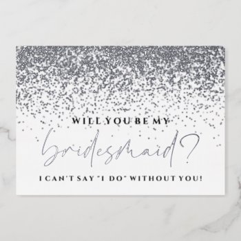 Will You Be My Bridesmaid Card - Silver Foil by Evented at Zazzle
