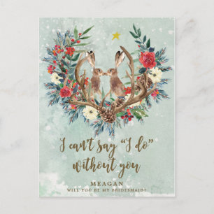Will you be my bridesmaid card winter floral