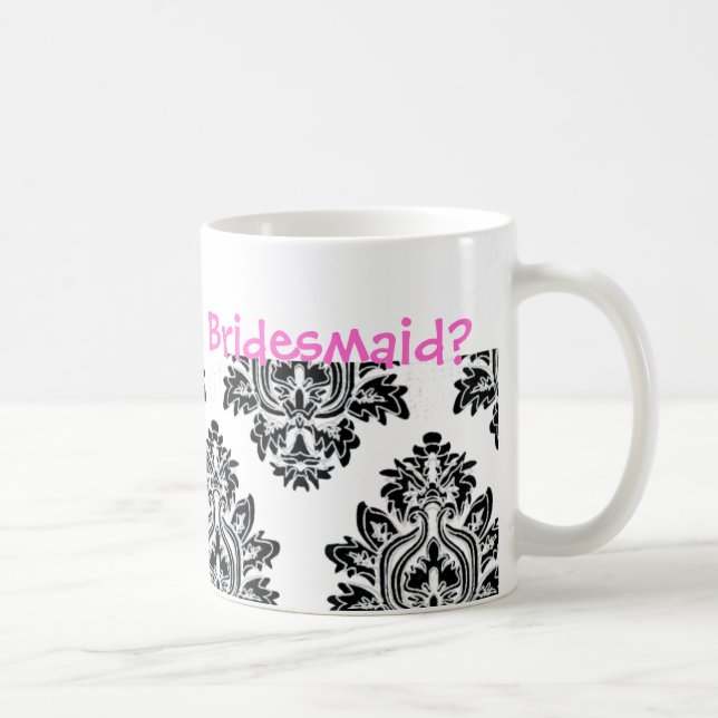 Will you be my Bridesmaid? Coffee Mug (Right)