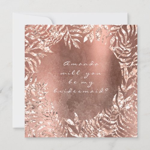 Will You Be My Bridesmaid Copper Rose Gold Floral Invitation