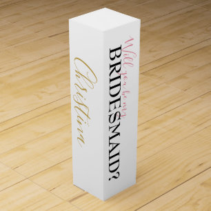 Will you be my bridesmaid custom bridesmaids gift wine box