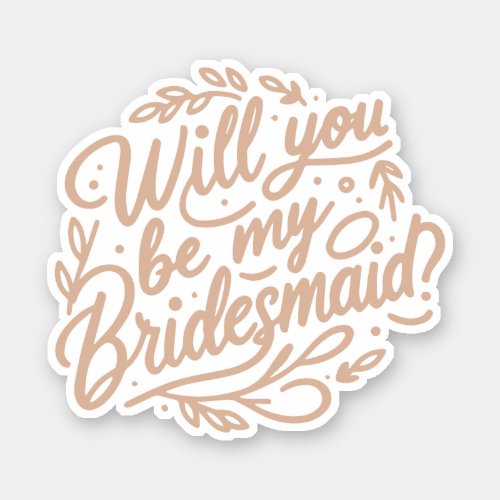 Will You Be My Bridesmaid Elegant Foliage Pink Sticker