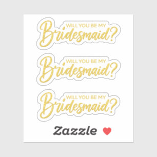 Will You Be My Bridesmaid elegant Gold Glitter  Sticker
