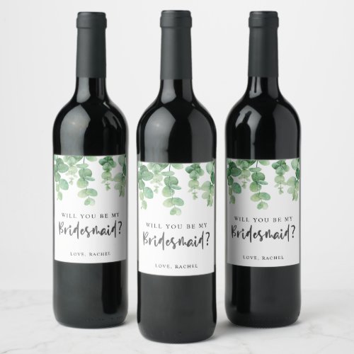 Will you be my Bridesmaid Eucalyptus Wedding  Wine Label