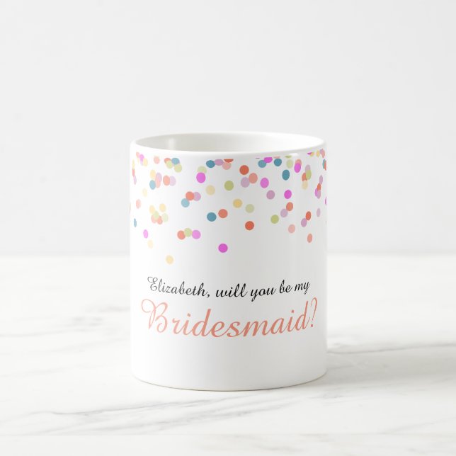 Will you Be my Bridesmaid Festive Confetti Mug (Center)