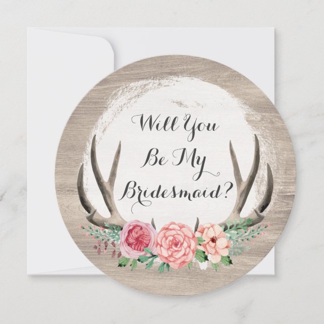 Will You Be My Bridesmaid? Floral Antlers Rustic Invitation (Front)