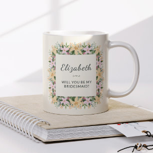 Will You Be My Bridesmaid Floral Mug