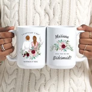 Will you be my Bridesmaid? Girls In Robes Floral Coffee Mug