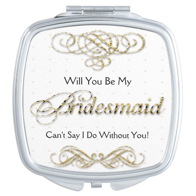 Will You Be My Bridesmaid Gold Scroll Makeup Mirror (Front)