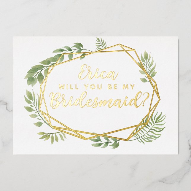 Will You Be My Bridesmaid? Greenery & foliage Foil Invitation (Front)