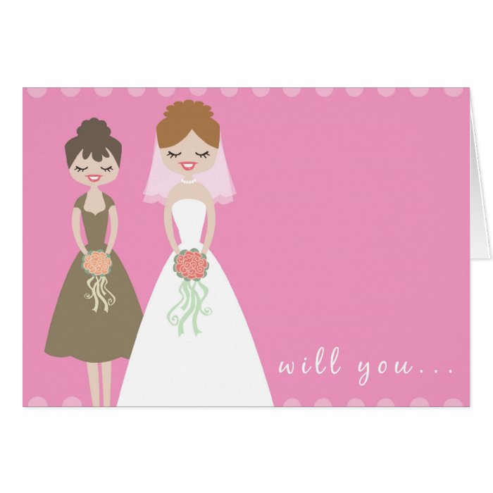 Will You Be My Bridesmaid Greeting Card?