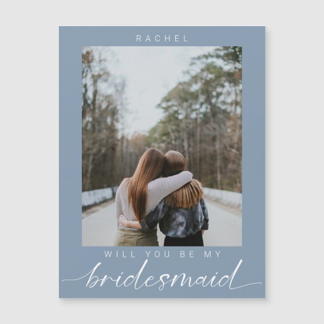 Will you be my Bridesmaid Minimal Photo Dusty Blue Magnetic Invitation (Front)