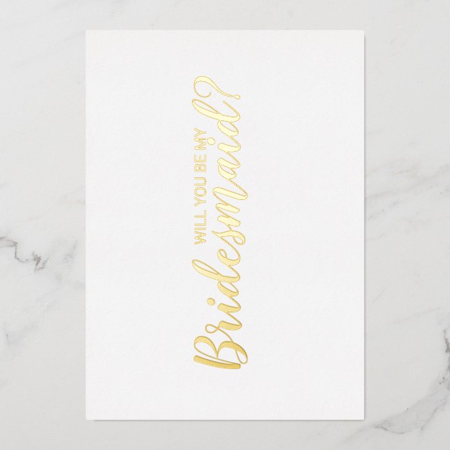 Will You Be My Bridesmaid? Modern Script Gold Foil Invitation (Front)