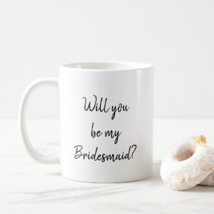 Will you be my bridesmaid mug