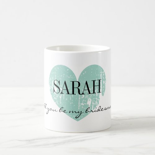 Will you be my bridesmaid mug with vintage heart