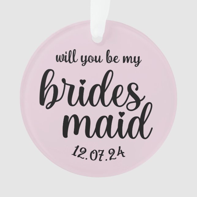 Will You Be My Bridesmaid Ornament (Front)