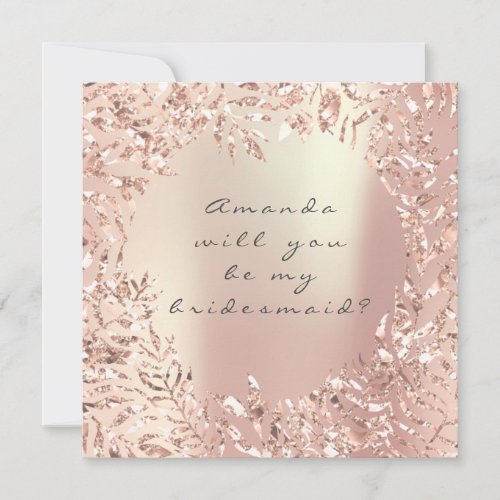 Will You Be My Bridesmaid Pearly Rose Gold Floral Invitation