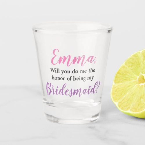 Will you be my bridesmaid Personalized proposal Shot Glass