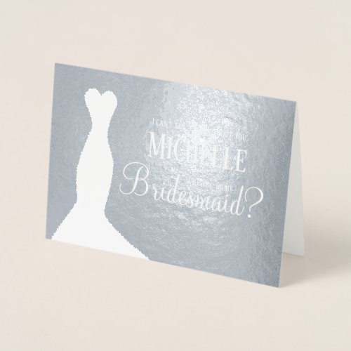 Will you be my bridesmaid Personalized Wedding Foil Card