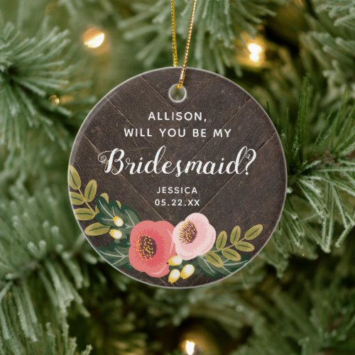 Will You Be My Bridesmaid Personalized Wood Grain Ceramic Ornament