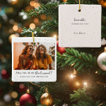 Will You Be My Bridesmaid? | Photo Ceramic Ornament<br><div class="desc">Ask your best girls to be your bridesmaids at your wedding with this fun modern photo keepsake ornament. Can be changed for Maid of Honor, Flower Girl etc. The perfect wedding proposal ornament that will make your girls smile and leave them with a keepsake that they will enjoy for many...</div>